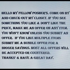 Hello my fellow Posher’s please visit my closet and make an offer.
